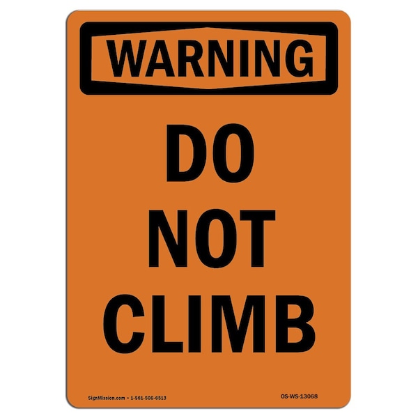 Safety Sign, OSHA WARNING, 14" Height, Aluminum, Do Not Climb, Portrait, A-1014-V-13068